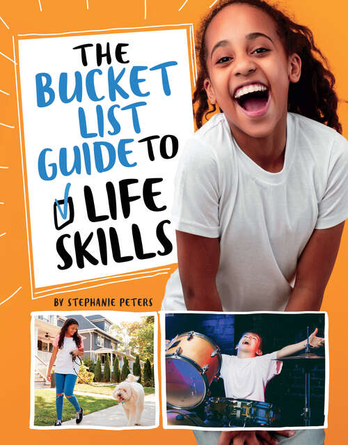 The Bucket List Guide to Life Skills (The\bucket List Guide To Life Ser.)