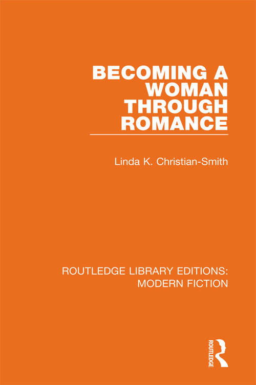 Becoming a Woman Through Romance (Routledge Library Editions: Modern Fiction #8)