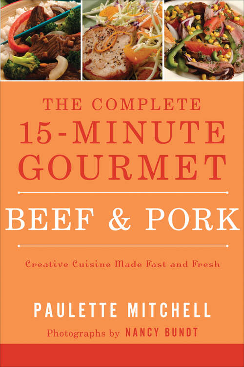 Book cover of The Complete 15 Minute Gourmet: Beef & Pork