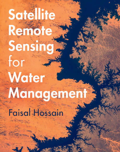Book cover of Satellite Remote Sensing for Water Management