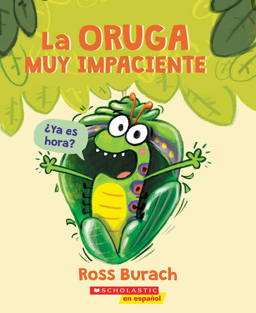 Book cover of La oruga muy impaciente (The Very Impatient Caterpillar)