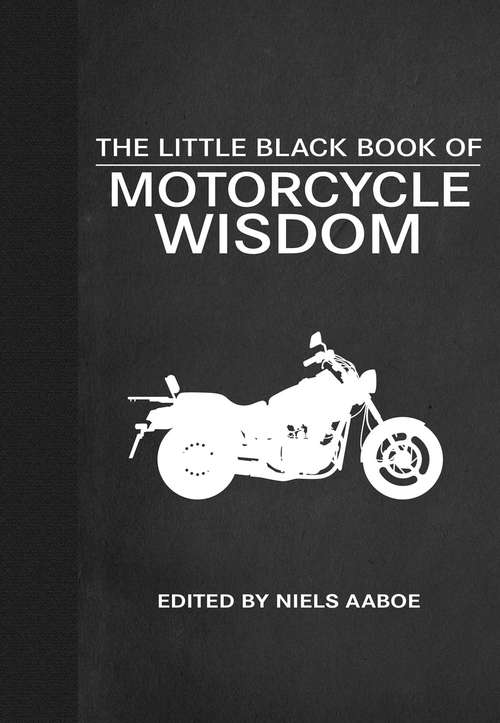 Book cover of The Little Black Book of Motorcycle Wisdom (Little Red Books)