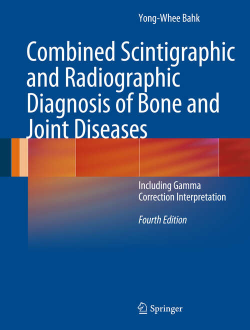 Book cover of Combined Scintigraphic and Radiographic Diagnosis of Bone and Joint Diseases: Including Gamma Correction Interpretation