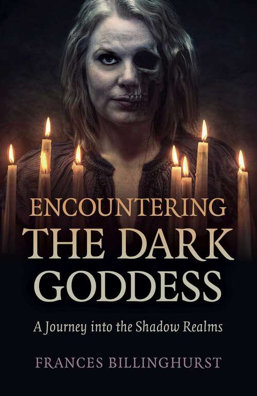 Book cover of Encountering the Dark Goddess: A Journey into the Shadow Realms