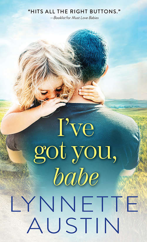 Book cover of I've Got You, Babe (Must Love Babies #2)