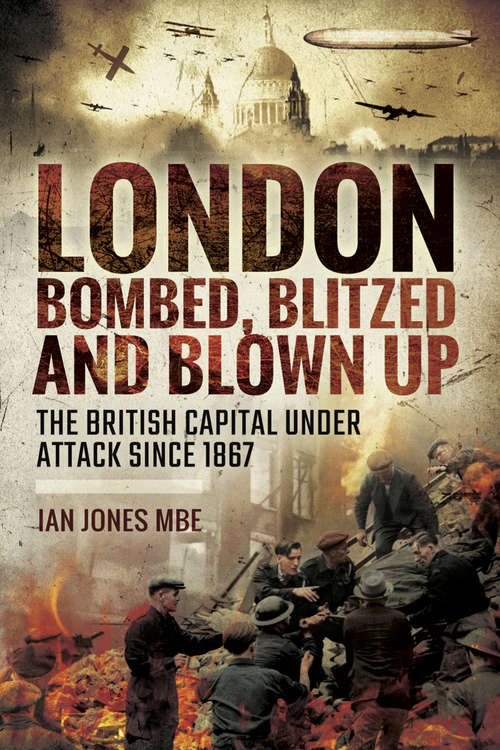 London: The British Capital Under Attack Since 1867