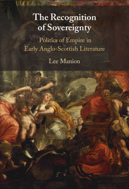Book cover of The Recognition of Sovereignty: Politics of Empire in Early Anglo-Scottish Literature