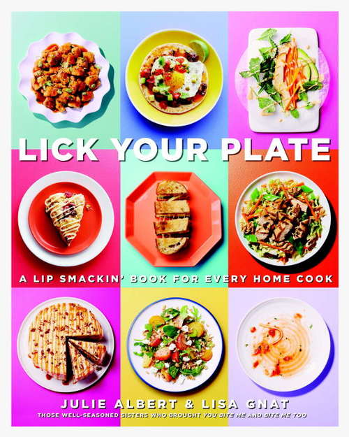 Book cover of Lick Your Plate: A Lip-Smackin' Book for Every Home Cook
