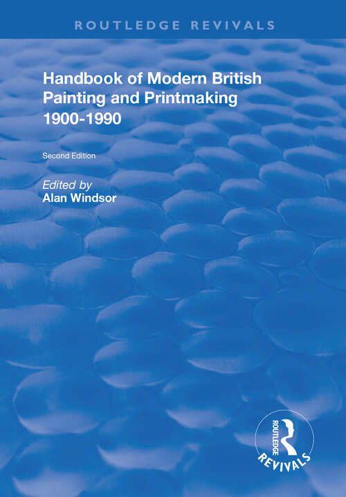 Book cover of Handbook of Modern British Painting and Printmaking 1900-90 (Routledge Revivals)