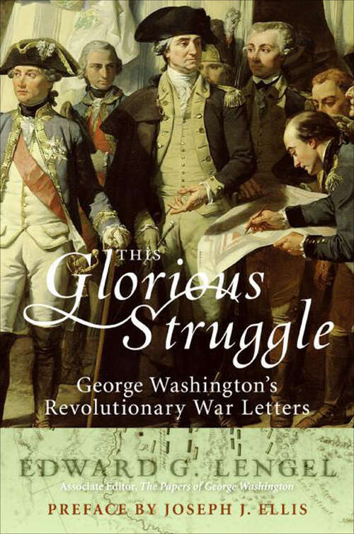Book cover of This Glorious Struggle: George Washington's Revolutionary War Letters