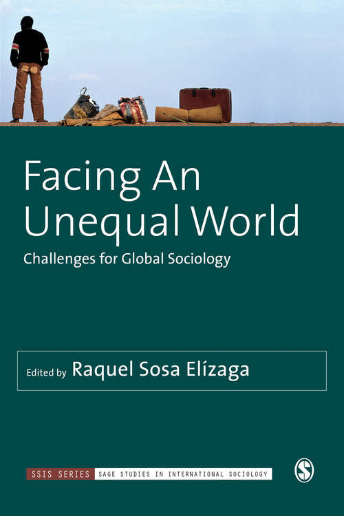 Facing An Unequal World: Challenges for Global Sociology (SAGE Studies in International Sociology)