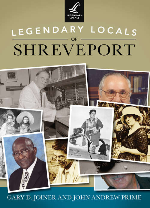 Legendary Locals of Shreveport (Legendary Locals)