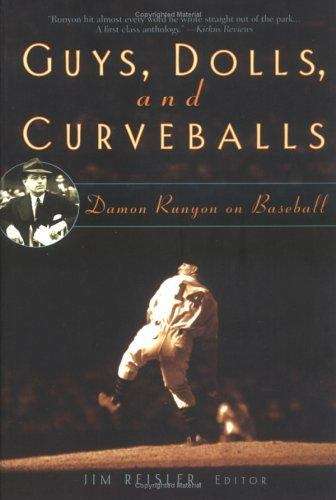 Book cover of Guys, Dolls, and Curveballs: Damon Runyon on Baseball