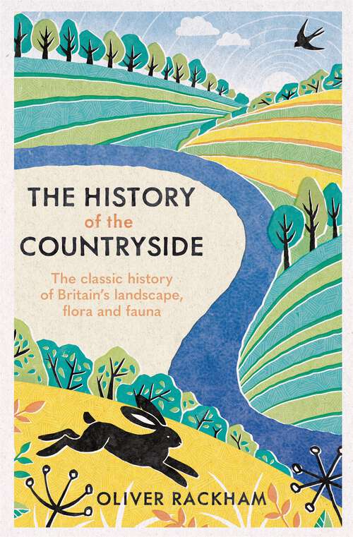 Book cover of The History of the Countryside: The Classic History Of Britain's Landscape, Flora And Fauna