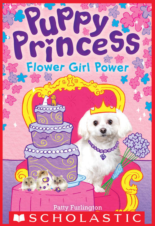 Book cover of Flower Girl Power (Puppy Princess #4)