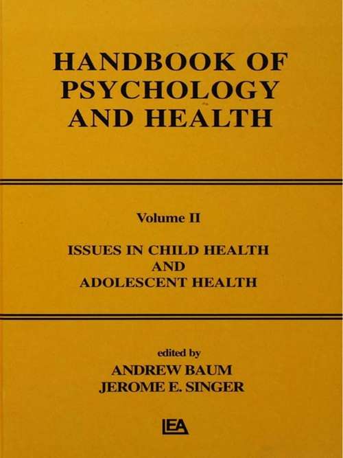 Issues in Child Health and Adolescent Health: Handbook of Psychology and Health, Volume 2 (Handbook of Psychology and Health Series)