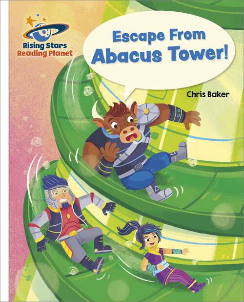 Book cover of Reading Planet - Escape From Abacus Tower! - White: Galaxy