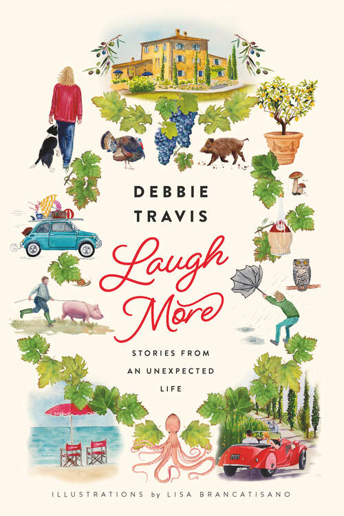 Book cover of Laugh More: Stories from an Unexpected Life