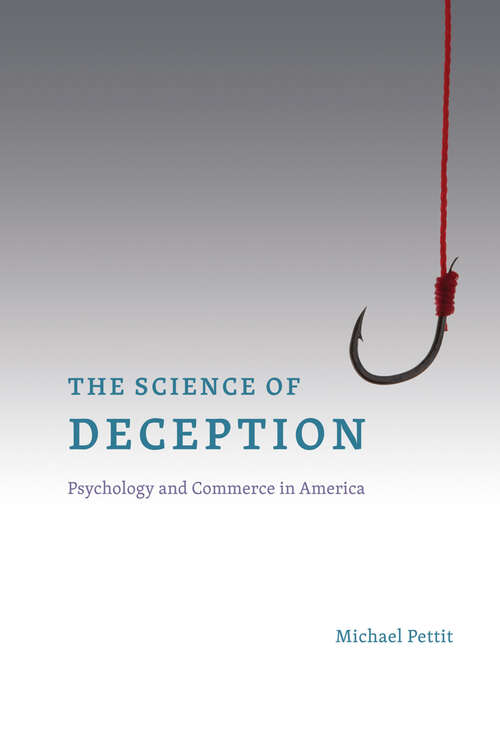 Book cover of The Science of Deception: Psychology and Commerce in America
