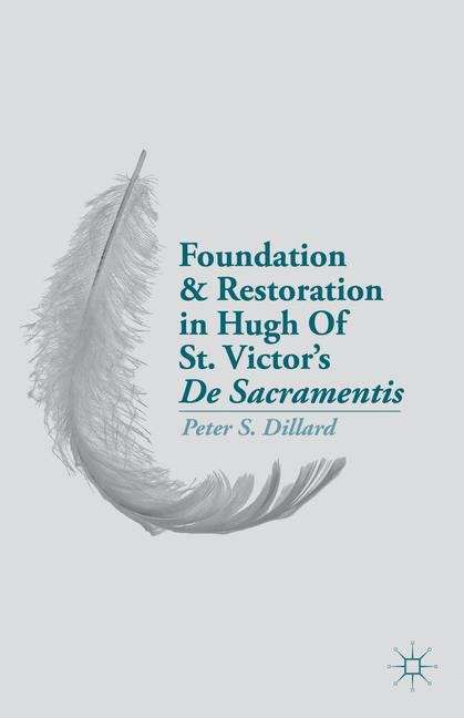 Foundation And Restoration In Hugh Of St. Victor’s De Sacramentis