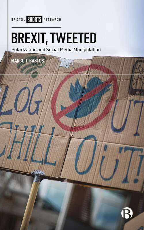 Book cover of Brexit, Tweeted: Polarization and Social Media Manipulation (First Edition)