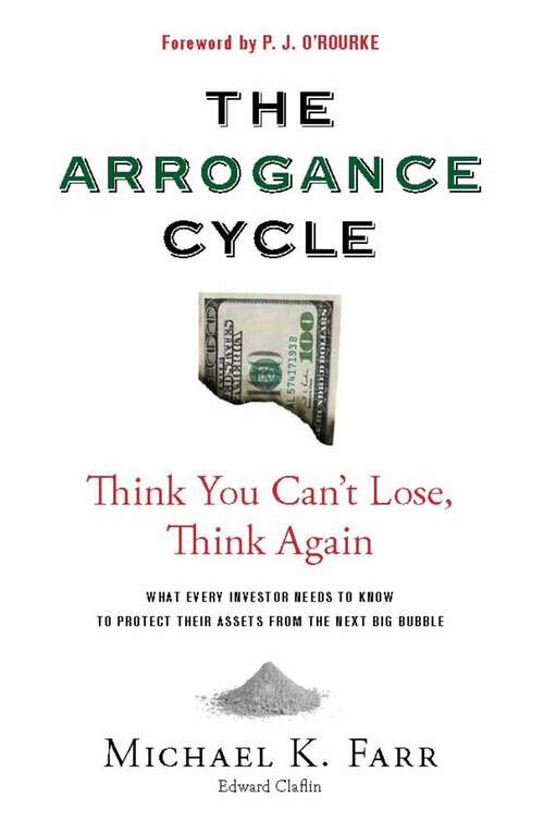Book cover of Avoiding the Arrogance Cycle: What Every Investor Needs To Know To Protect Their Assets From The Next Big Bubble (1st Edition)