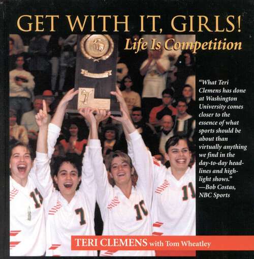Book cover of Get with It, Girls!: Life is Competition