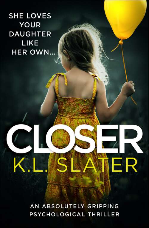Book cover of Closer: An absolutely gripping psychological thriller