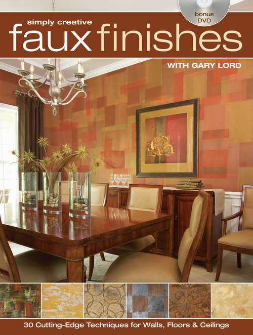 Book cover of Simply Creative Faux Finishes with Gary Lord