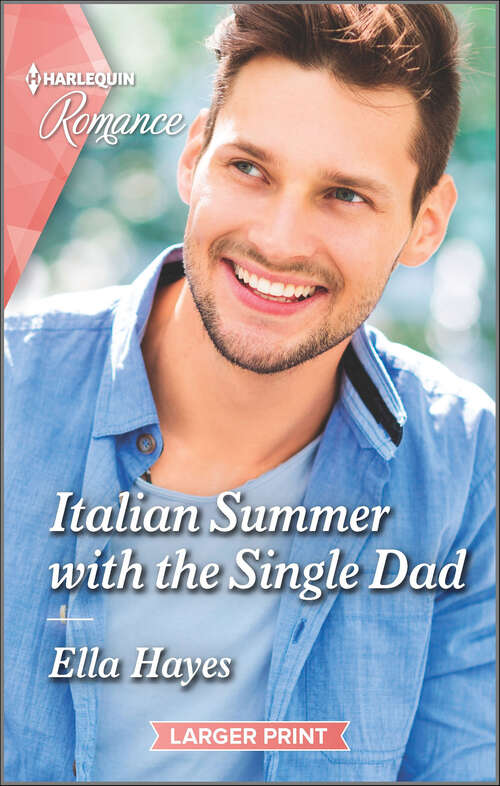 Book cover of Italian Summer with the Single Dad (Original) (Mills And Boon True Love Ser.)
