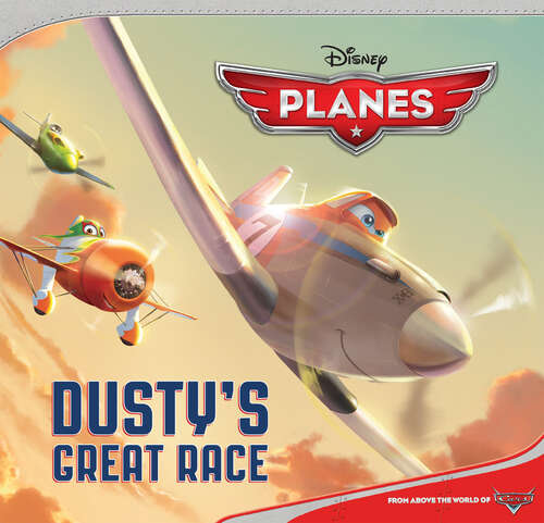 Book cover of Planes: Dusty's Great Race