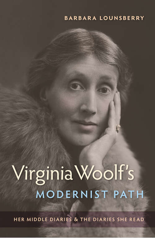 Book cover of Virginia Woolf's Modernist Path: Her Middle Diaries and the Diaries She Read