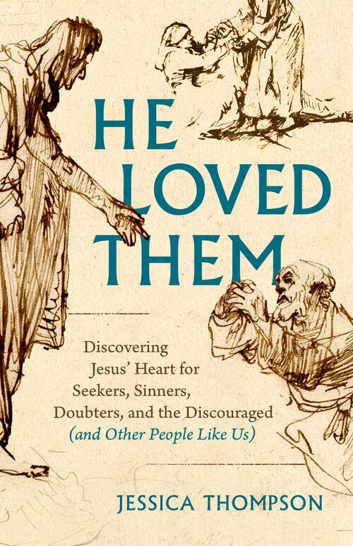 Book cover of He Loved Them: Discovering Jesus' Heart for Seekers, Sinners, Doubters, and the Discouraged (and Other People Like Us)