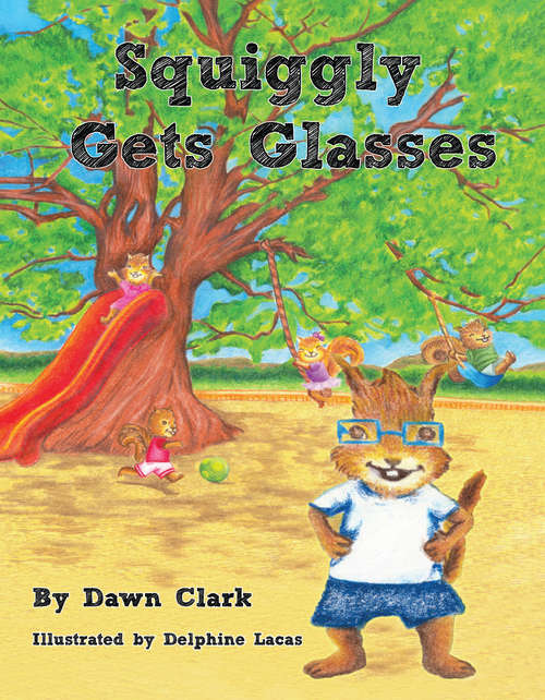 Book cover of Squiggly Gets Glasses