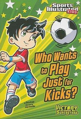 Book cover of Who Wants to Play Just for Kicks?