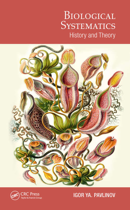 Book cover of Biological Systematics: History and Theory (Species and Systematics)