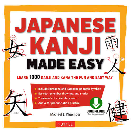 Book cover of Japanese Kanji Made Easy: Learn 1,000 Kanji and Kana the Fun and Easy Way