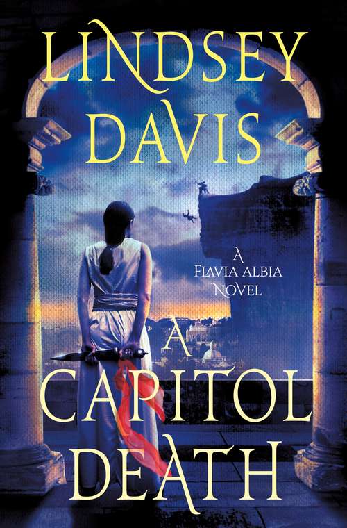 A Capitol Death: A Flavia Albia Novel (Flavia Albia Series #7)