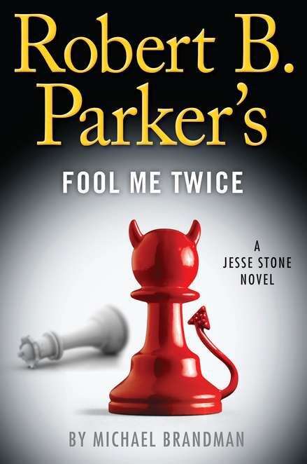 Book cover of Robert B. Parker's Fool Me Twice (Jesse Stone #11)
