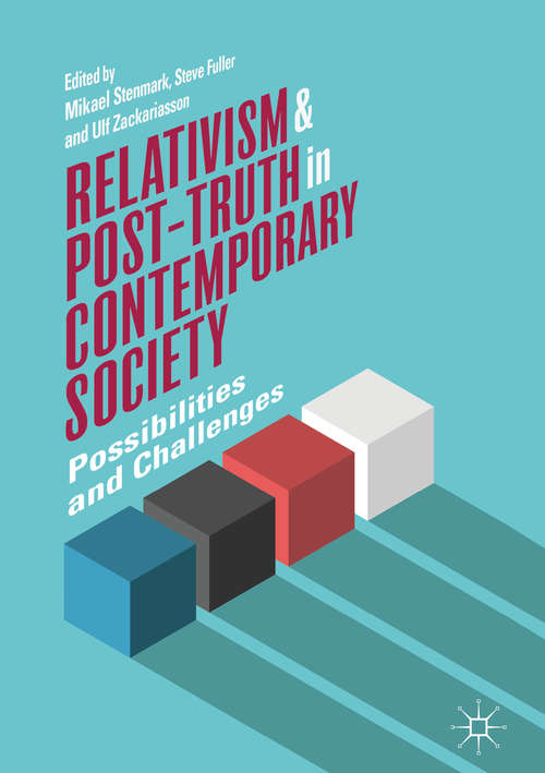 Relativism and Post-Truth in Contemporary Society: Possibilities and Challenges
