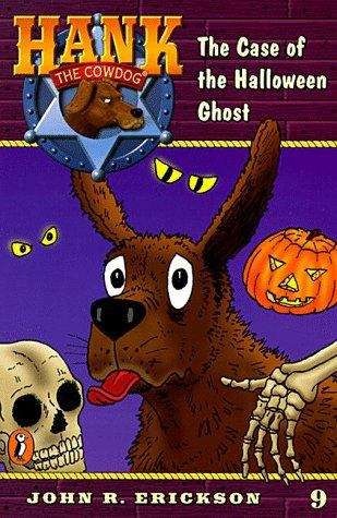 Book cover of The Case of the Halloween Ghost (Hank the Cowdog Series, #9)
