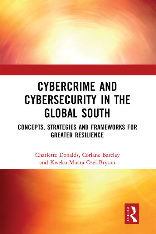 Book cover of Cybercrime and Cybersecurity in the Global South: Concepts, Strategies and Frameworks for Greater Resilience