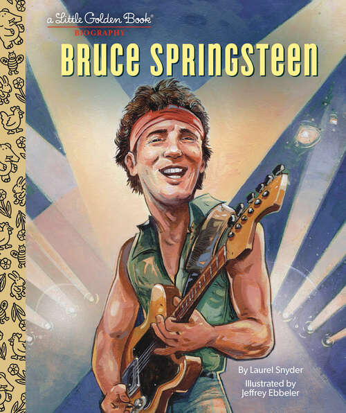 Book cover of Bruce Springsteen A Little Golden Book Biography (Little Golden Book)
