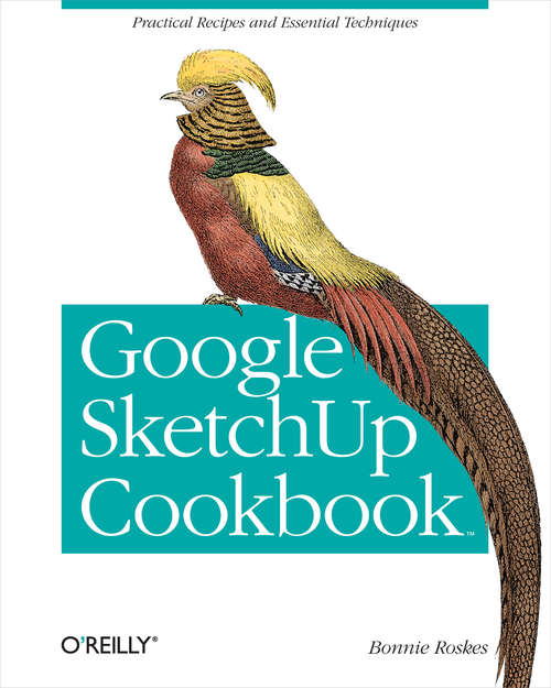 Book cover of Google SketchUp Cookbook: Practical Recipes and Essential Techniques
