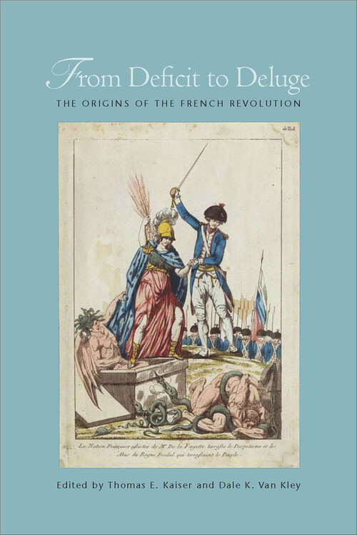 Book cover of From Deficit to Deluge: The Origins of the French Revolution