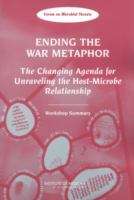 ENDING THE WAR METAPHOR: The Changing Agenda for Unraveling the Host-Microbe Relationship