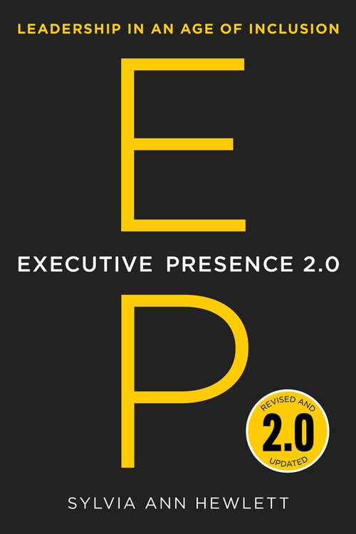 Book cover of Executive Presence 2.0: Leadership in an Age of Inclusion