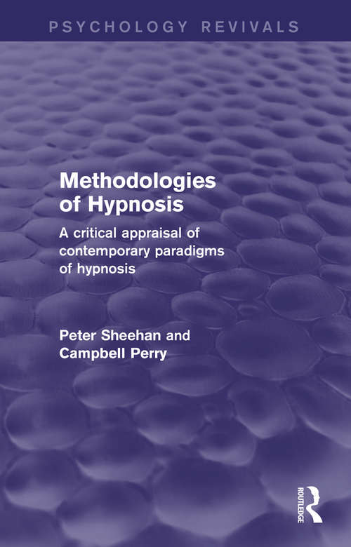 Book cover of Methodologies of Hypnosis (Psychology Revivals): A Critical Appraisal of Contemporary Paradigms of Hypnosis (Psychology Revivals)