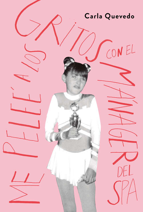 Book cover of Me peleé a los gritos con el mánager del spa