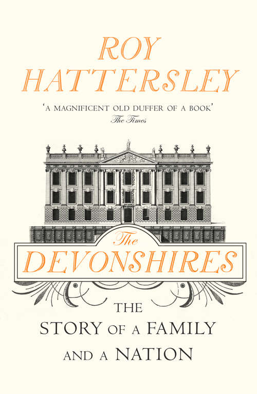 Book cover of The Devonshires: The Story of a Family and a Nation
